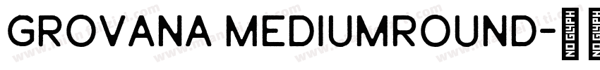 Grovana MediumRound字体转换